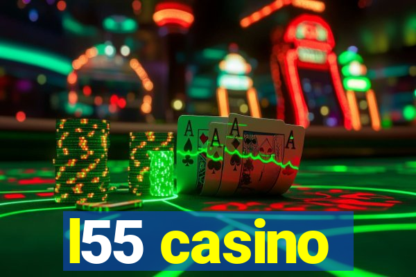 l55 casino